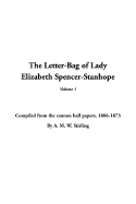 The Letter-Bag of Lady Elizabeth Spencer-Stanhope, V1