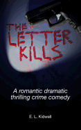 The Letter Kills: A Romantic Dramatic Thrilling Crime Comedy