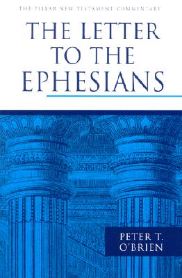The Letter to the Ephesians - O'Brien, Peter T