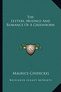 The Letters, Musings And Romance Of A Greenhorn