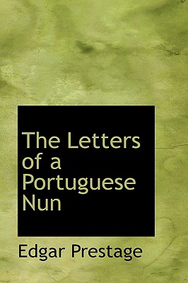 The Letters of a Portuguese Nun - Prestage, Edgar, Professor