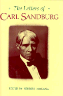 The Letters of Carl Sandburg - Mitgang, Herbert (Editor), and Sandburg, Carl