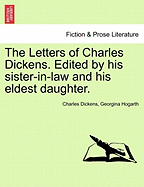 The Letters of Charles Dickens. Edited by his sister-in-law and his eldest daughter.