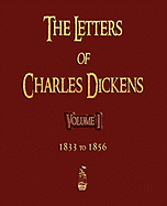 The Letters of Charles Dickens - Volume I - 1833 to 1856