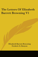The Letters Of Elizabeth Barrett Browning V1