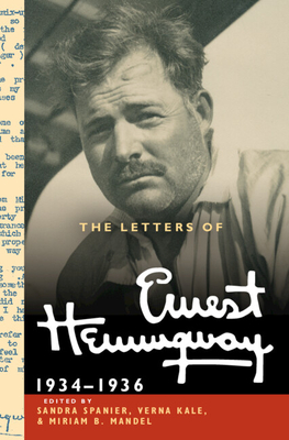 The Letters of Ernest Hemingway: Volume 6, 1934-1936 - Hemingway, Ernest, and Spanier, Sandra (Editor), and Kale, Verna (Editor)