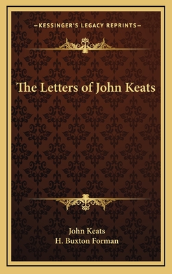 The Letters of John Keats - Keats, John, and Forman, H Buxton (Editor)