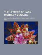 The Letters of Lady Wortley Montagu