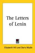The Letters of Lenin - Hill, Elizabeth, and Mudie, Doris