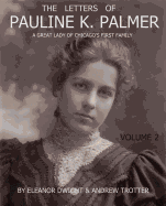 The Letters of Pauline Palmer: A Great Lady of Chicago's First Family