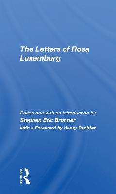 The Letters of Rosa Luxemburg - Bronner, Stephen Eric