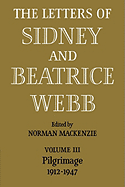 The Letters of Sidney and Beatrice Webb: Volume 3, Pilgrimage 1912-1947