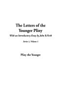 The Letters of the Younger Pliny: First Series, Vol 1