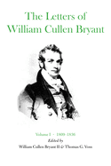 The Letters of William Cullen Bryant: Volume I, 1809-1836