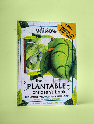 The Lettuce Who Wanted a New Look: Plantable Childrens Book - Willday, Tom (Editor)