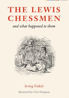 The Lewis Chessmen: and what happened to them - Finkel, Irving