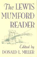 The Lewis Mumford Reader - Miller, Donald L (Editor), and Mumford, Lewis, Professor