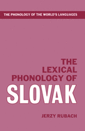 The Lexical Phonology of Slovak