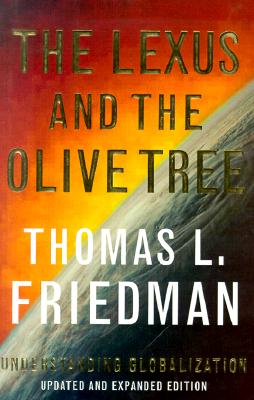 The Lexus and the Olive Tree: Understanding Globalization - Friedman, Thomas L