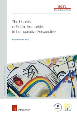 The Liability of Public Authorities in Comparative Perspective: Volume 1 - Oliphant, Ken (Editor)