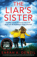 The Liar's Sister: An absolutely gripping psychological thriller with a breathtaking twist