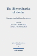 The Liber Ordinarius of Nivelles (Houghton Library, MS Lat 422): Liturgy as Interdisciplinary Intersection