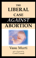 The Liberal Case Against Abortion