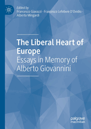 The Liberal Heart of Europe: Essays in Memory of Alberto Giovannini