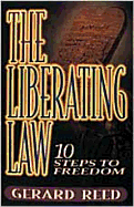 The Liberating Law: Ten Steps to Freedom - Reed, Gerald, and Reed, Gerard A