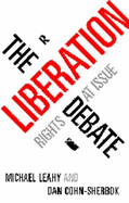 The Liberation Debate: Rights at Issue - Cohn-Sherbok, Dan (Editor), and Leahy, Michael (Editor)