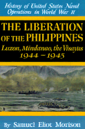 The Liberation of the Philippines: Luzon, Mindanao, the Visayas 1944-1945 - Morison, Samuel Eliot