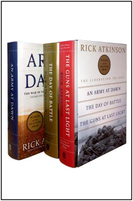 The Liberation Trilogy Boxed Set: An Army at Dawn, the Day of Battle, the Guns at Last Light - Atkinson, Rick