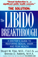 The Libido Breakthrough: Doctor's Guide to Restoring Sexual Vigor - Fine, Stuart L, and Adderly, Brenda D, M.H.A.