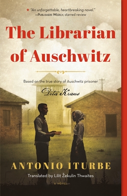 The Librarian of Auschwitz (Special Edition) - Iturbe, Antonio, and Thwaites, Lilit (Translated by)
