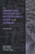 The Library and Information Professional's Guide to the Internet - Poulter, Alan, and Hiom, Debra, and Tseng, Gwyneth