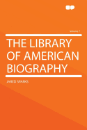 The Library of American Biography Volume 7