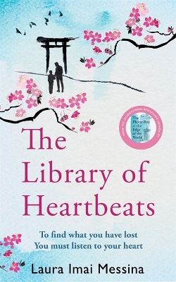 The Library of Heartbeats: A sweeping, emotional novel set in Japan from the author of The Phone Box at the Edge of the World - Imai Messina, Laura
