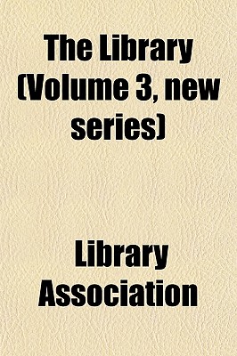 The Library Volume 3, New Series - Association, Library (Creator)