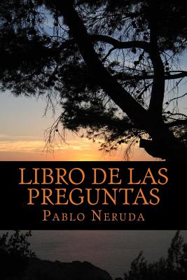 The Libro de Las Preguntas - Neruda, Pablo