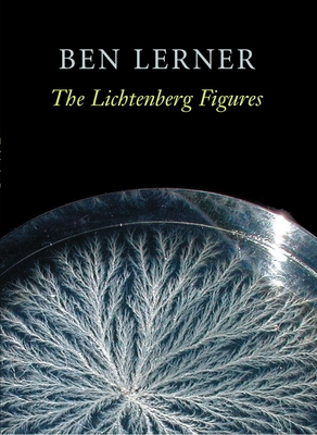 The Lichtenberg Figures - Lerner, Ben, Dr.