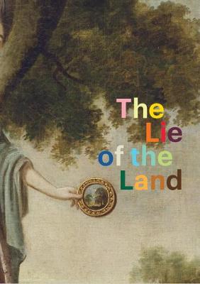 The Lie of the Land - Archigram (Artist), and Berger, John (Artist), and Deller, Jeremy (Artist)