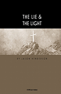 The Lie & the Light: There Is a Lie Hidden in the Heart of Man