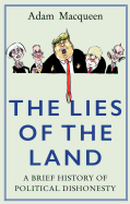 The Lies of the Land: An Honest History of Political Deceit
