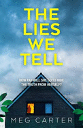 The Lies We Tell: A tense psychological thriller that will grip you from the start