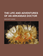 The Life and Adventures of an Arkansas Doctor