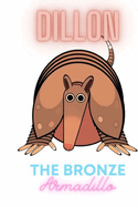 The Life and Adventures of Dillon the Bronze Armadillo: Dillion's Big Move