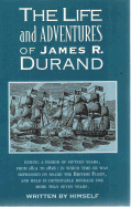 The Life and Adventures of James R. Durand