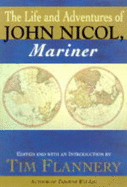 The Life and Adventures of John Nicol, Mariner - Nicol, John, and Flannery, Tim (Volume editor)