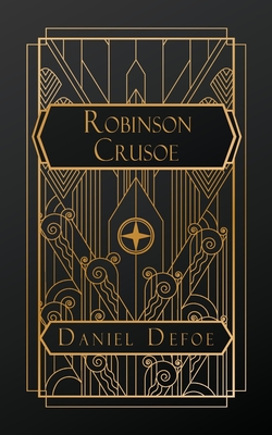 The Life and Adventures of Robinson Crusoe - Defoe, Daniel