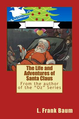 The Life and Adventures of Santa Claus - Oceo, Success (Editor), and Baum, L Frank